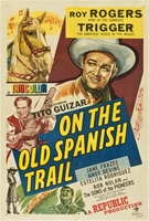 On the Old Spanish Trail movie poster (1947) Poster MOV_0d5a1fc2