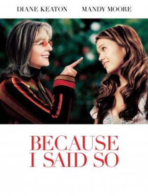 Because I Said So movie poster (2007) Poster MOV_1275543f