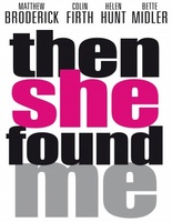 Then She Found Me movie poster (2007) Longsleeve T-shirt #752699