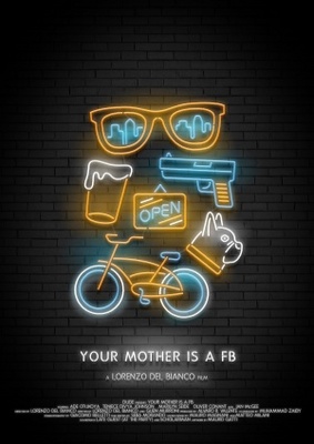 Your Mother Is a FB movie poster (2013) Poster MOV_2243e76f