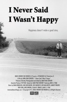 I Never Said I Wasn't Happy movie poster (2013) t-shirt #MOV_31cc0a99