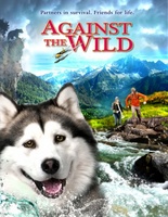 Against the Wild movie poster (2013) Poster MOV_496ad59e
