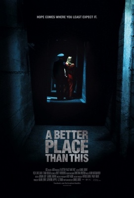 A Better Place Than This movie poster (2012) Poster MOV_4d28a19d