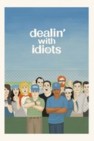 Dealin' with Idiots movie poster (2013) Sweatshirt #1126723