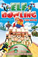 Elf Bowling the Movie: The Great North Pole Elf Strike movie poster (2007) Poster MOV_7afcc5cf