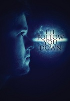 I'll Follow You Down movie poster (2013) Sweatshirt #1158989