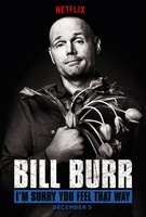 Bill Burr: I'm Sorry You Feel That Way movie poster (2014) t-shirt #MOV_973d6896