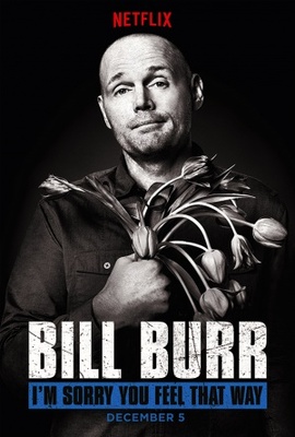 Bill Burr: I'm Sorry You Feel That Way movie poster (2014) Longsleeve T-shirt