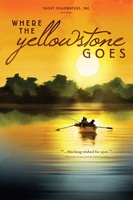 Where the Yellowstone Goes movie poster (2012) Poster MOV_9c5fa318