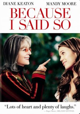 Because I Said So movie poster (2007) Poster MOV_a113f5ad