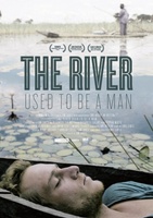 The River Used to Be a Man movie poster (2011) t-shirt #MOV_a8f40012