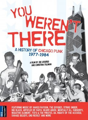 You Weren't There: A History of Chicago Punk 1977 to 1984 movie poster (2007) poster