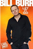 Bill Burr: Let It Go



(TV 2010)






65 minÂ Â -Â Â Comedy









 


Â 
Â  movie poster (1) hoodie #693640