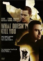 What Doesn't Kill You movie poster (2008) Poster MOV_c3fe41ba