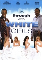I'm Through with White Girls (The Inevitable Undoing of Jay Brooks) movie poster (2007) Tank Top #1220910