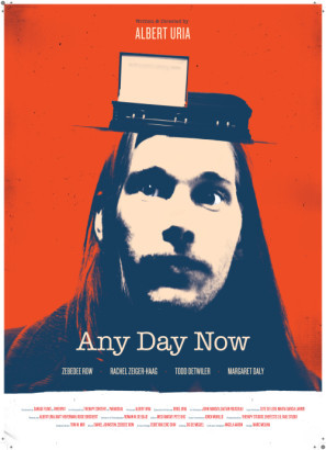Any Day Now movie poster (2014) Poster MOV_fpoh0iwg