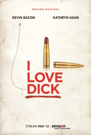 I Love Dick movie poster (2016) Poster MOV_mczg6es3