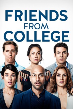 Friends from College movie poster (2017) Poster MOV_meh6hfqn